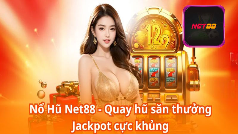 Tổng quan về nổ hũ Net88