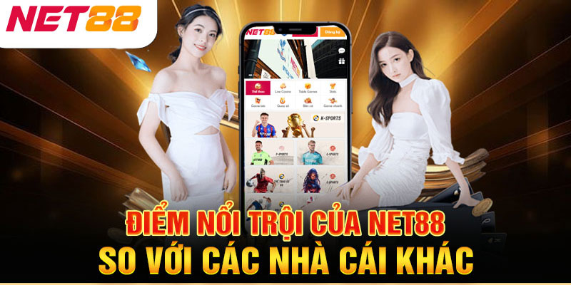 Những ưu điểm nổi bật của Net88 so với các nhà cái khác